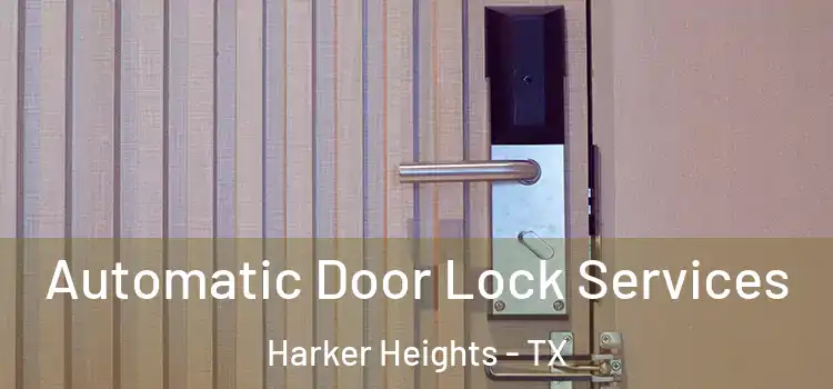 Automatic Door Lock Services Harker Heights - TX
