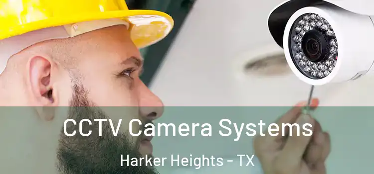 CCTV Camera Systems Harker Heights - TX