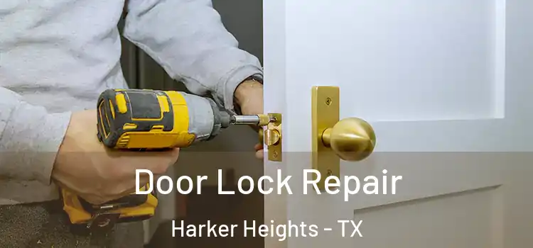 Door Lock Repair Harker Heights - TX