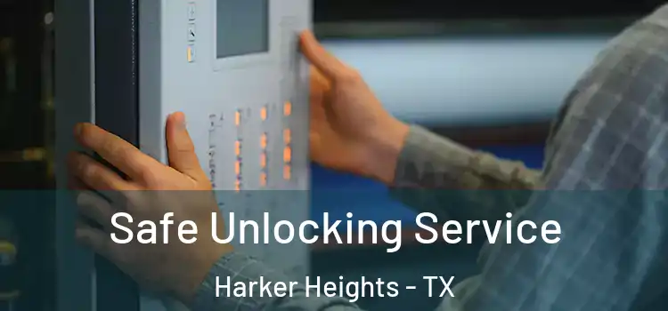Safe Unlocking Service Harker Heights - TX