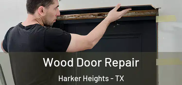 Wood Door Repair Harker Heights - TX